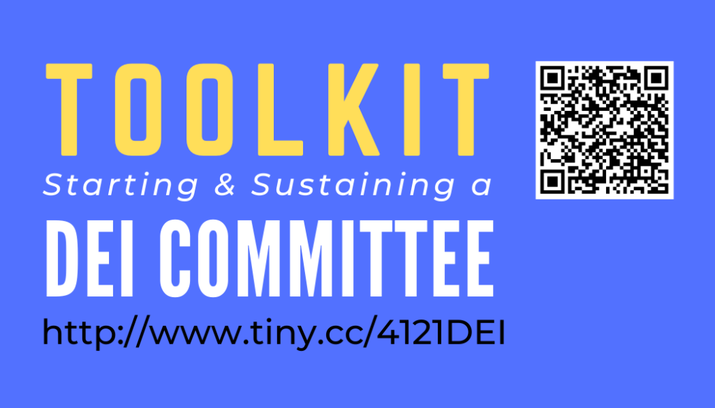 Graphic with blue background. Text reads: Toolkit - Starting & Sustaining a DEI Committee. http://www.tiny.cc/4121DEI